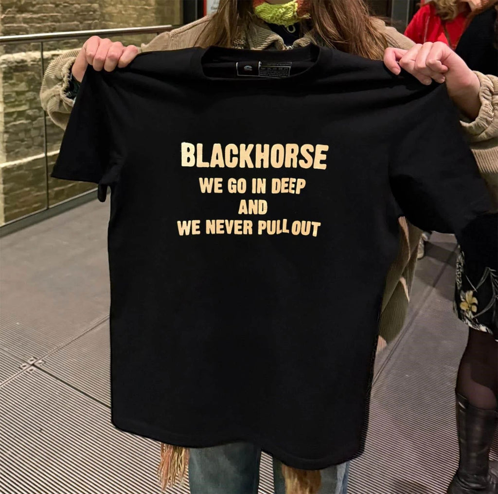 Blackhorse We Go In Deep And We Never Pull Out shirt