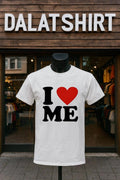 I Love Me shirt
