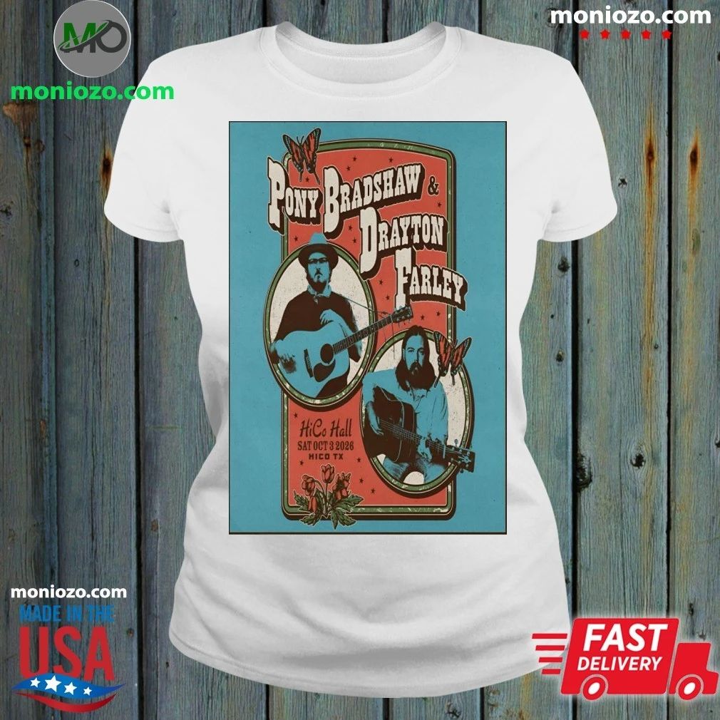 Original Pony Bradshaw And Drayton Farley In Hico TX On Oct 3 2026 Tour Poster Shirt
