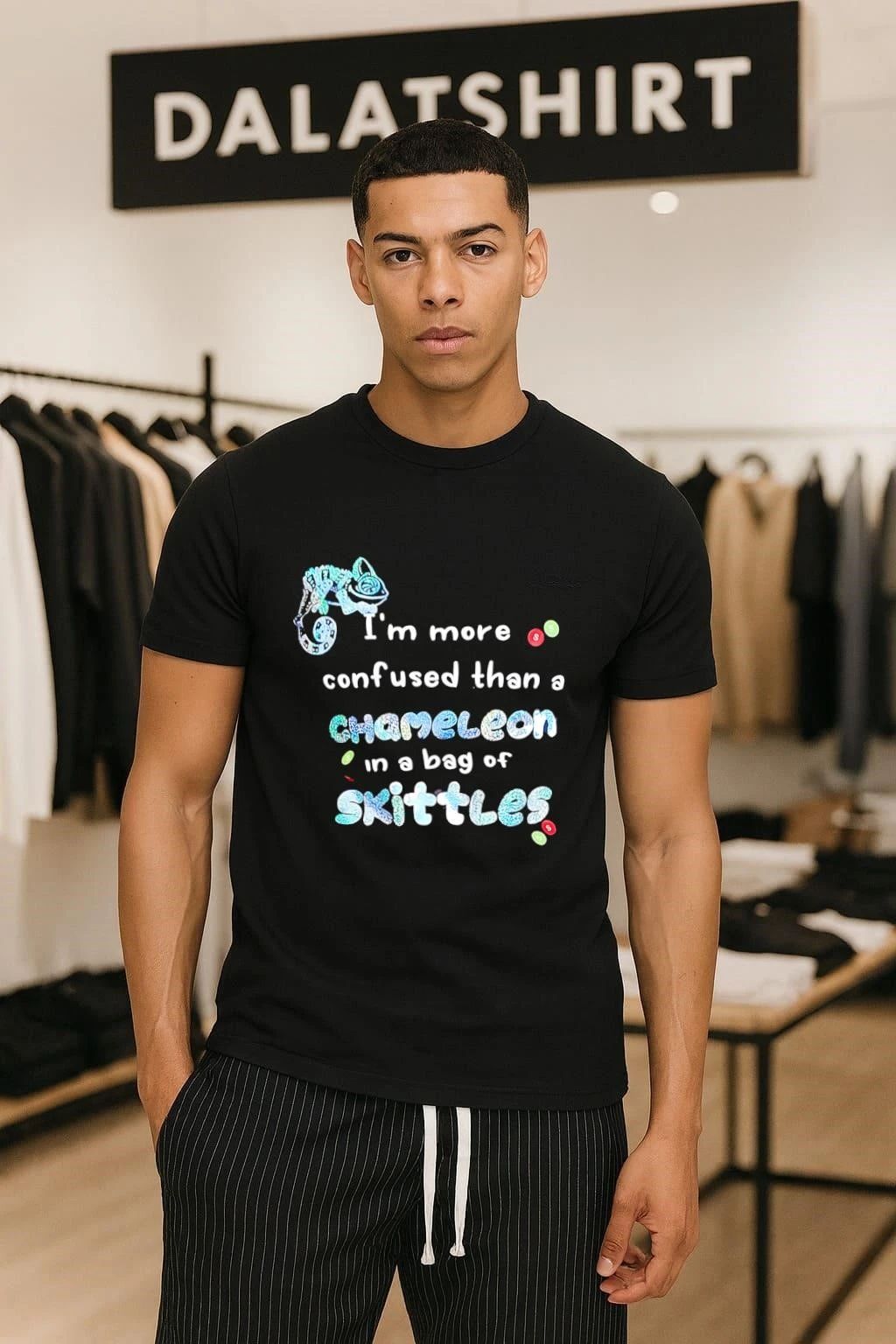I’m more confused than a chameleon in a bag of Skittles shirt