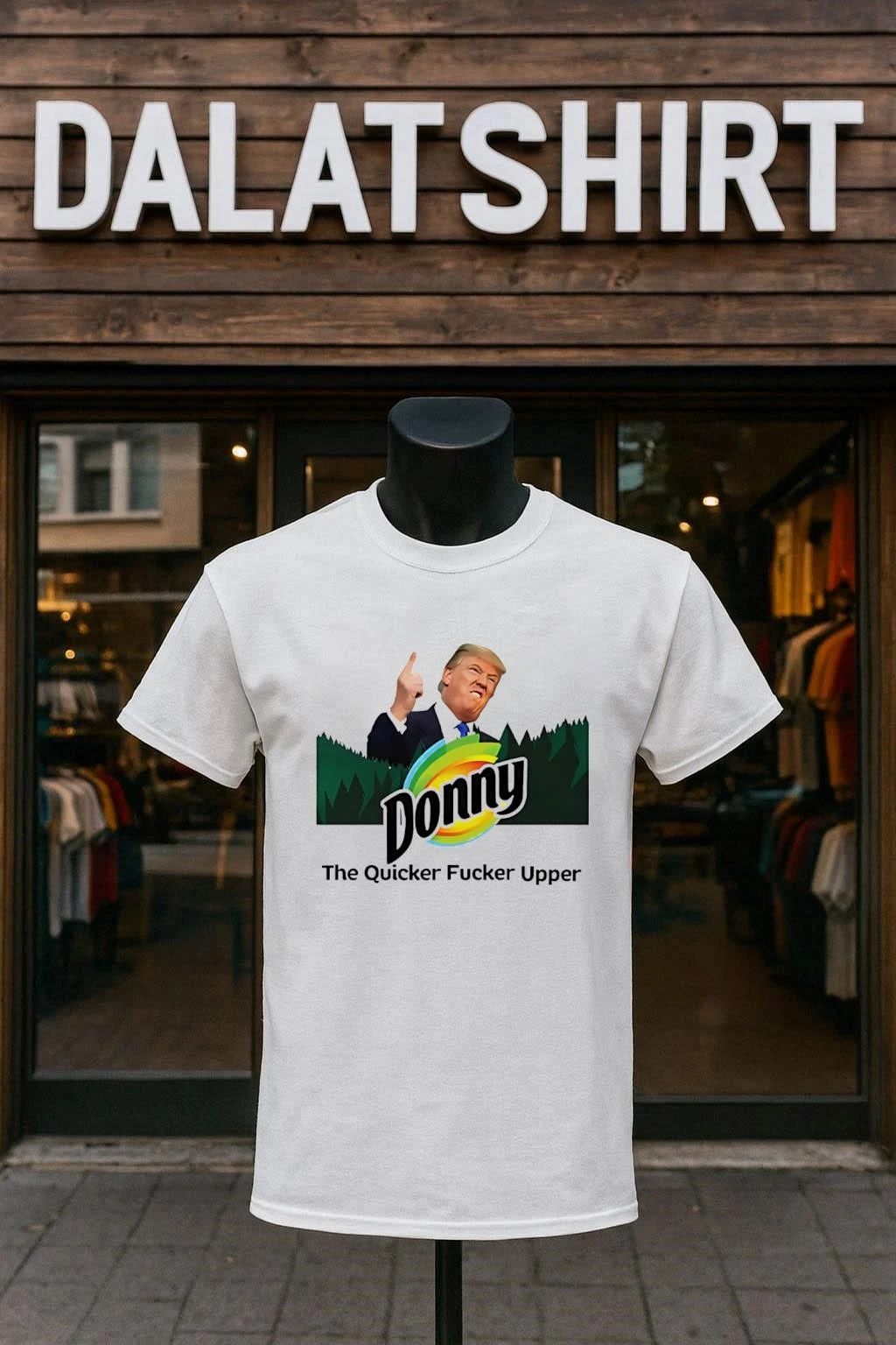 Donny The Quicker Fucker Upper Trump shirt