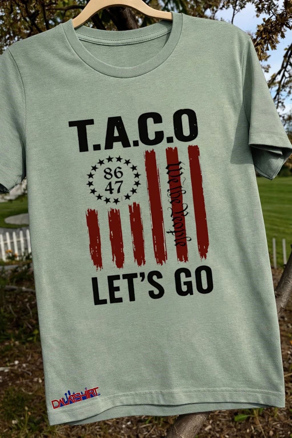 Let’s Go Taco Trump Always Chickens Out 2025 shirt