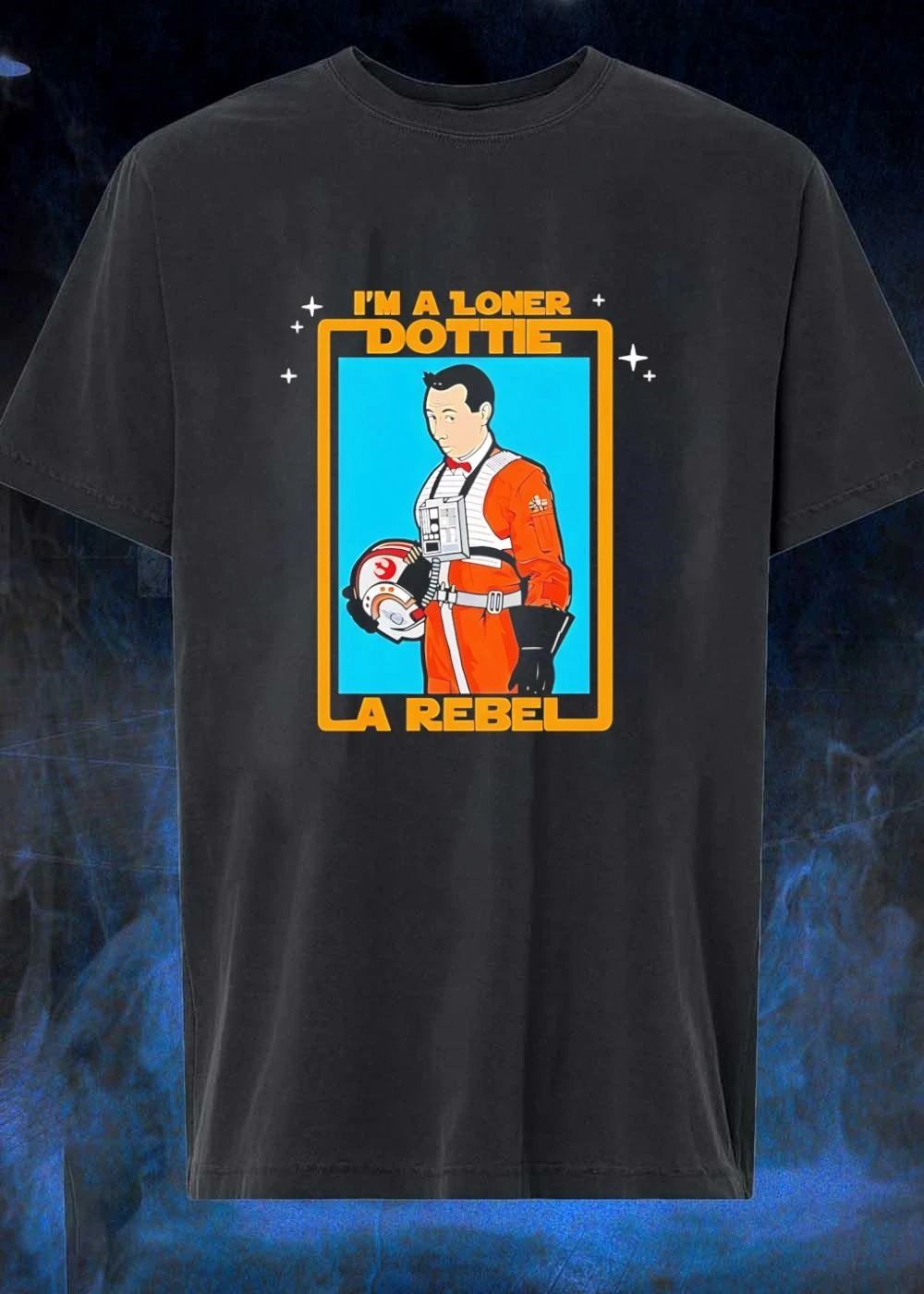 I’m a Loner Dottie a Rebel shirt