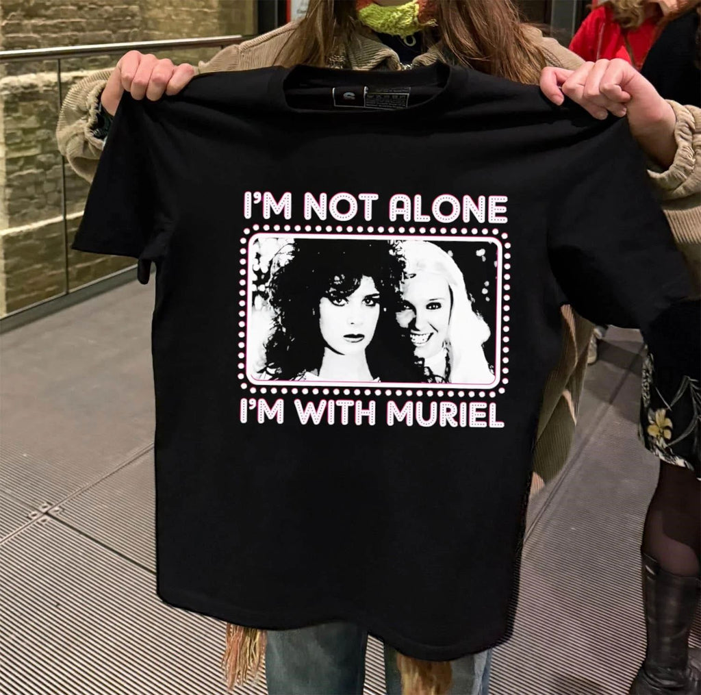 I’m Not Alone I’m With Muriel Two Women Marquee Graphic T-Shirt