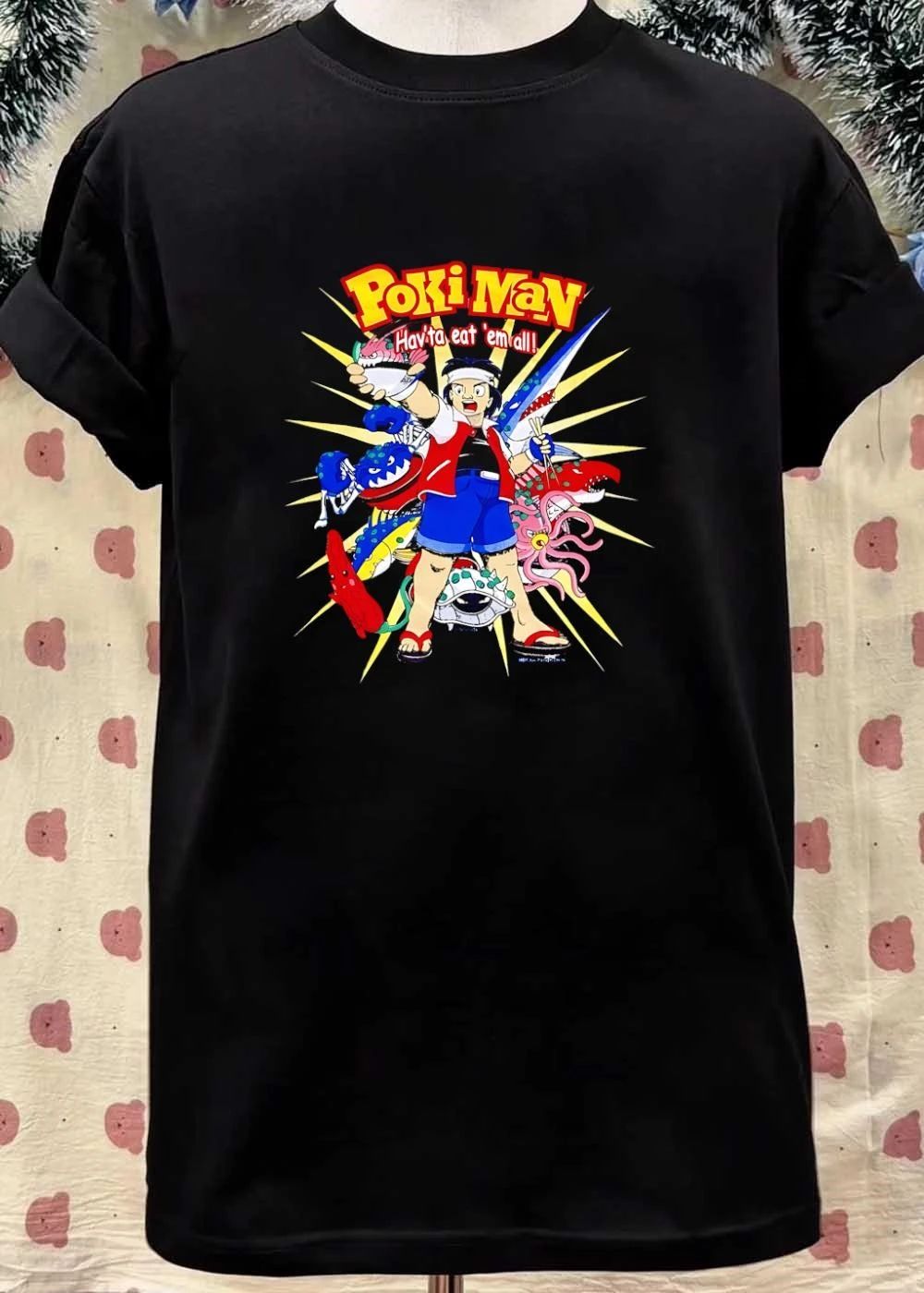 Poki Man Hav’ta Eat ‘Em All shirt