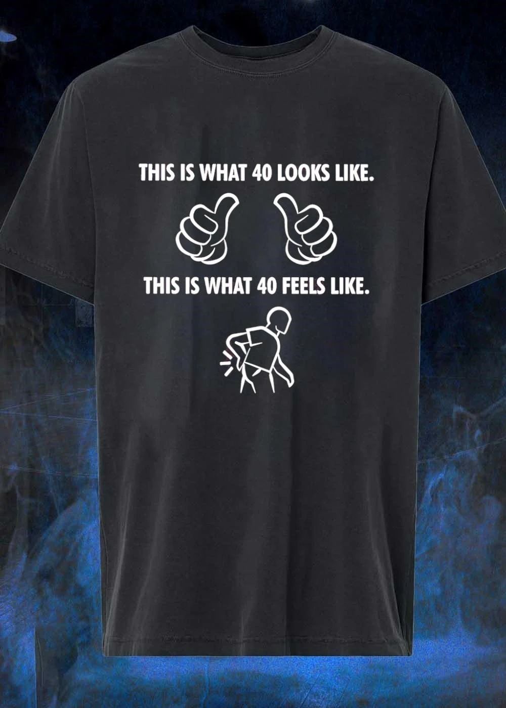 This Is What 40 Looks Like Thumbs Up This Is What 40 Feels Like shirt