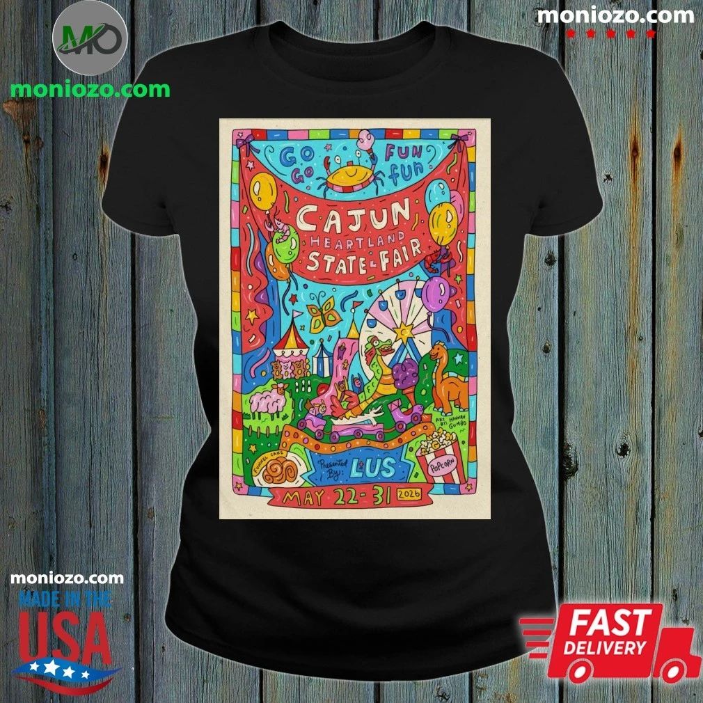 Original Go Go Fun Fun The Cajun Heartland State Fair May 22-23, 2026 Poster Shirt