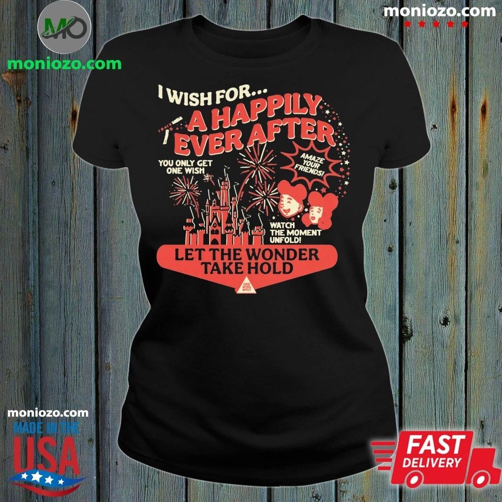 Original One Wish I Wish For A Happily Ever After Shirt