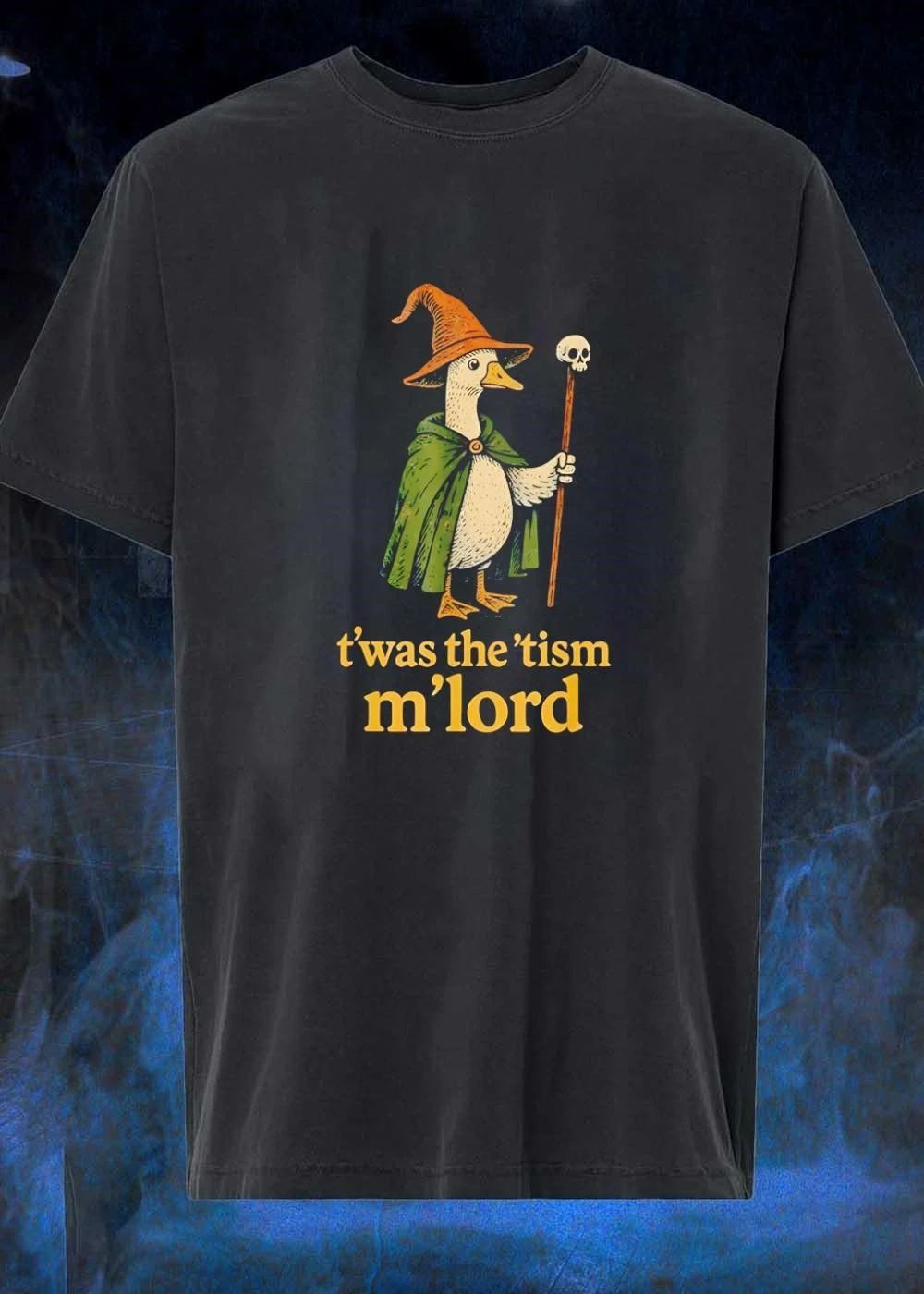 Wizard Duck ‘Twas the ‘Tism M’lord Meme Funny Neurodivergent Fantasy Shirt