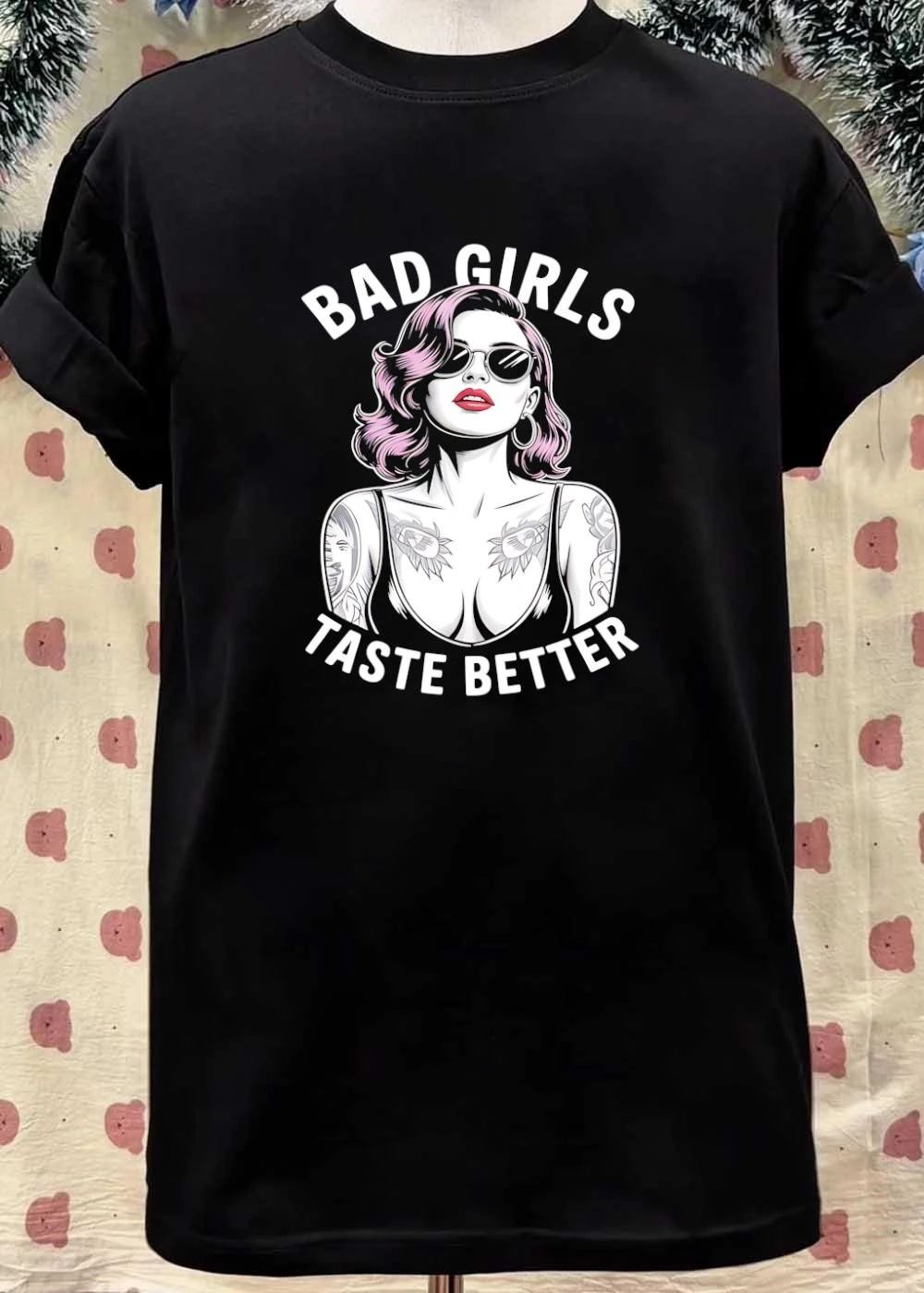 Bad Girls Taste Better Tattooed Woman With Sunglasses T-Shirt