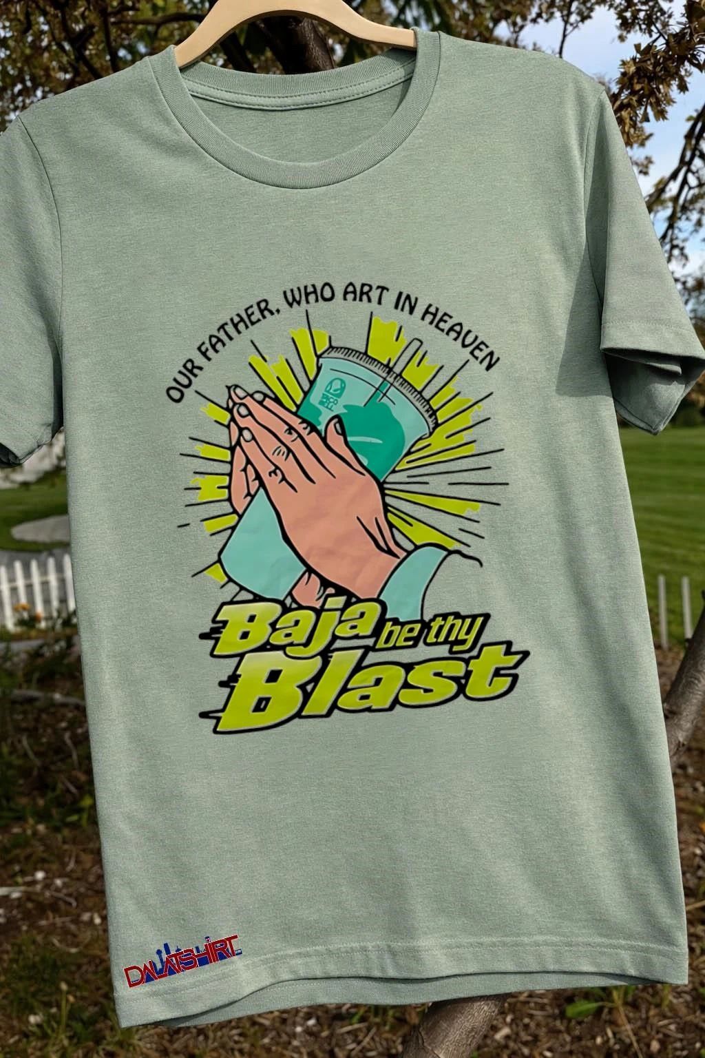 Our Father Who Art In Heaven Baja Be Thy Blast Taco Bell shirt