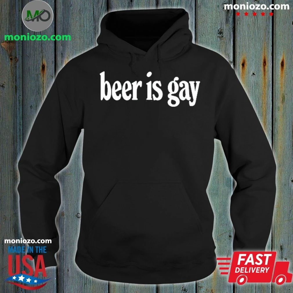 Beer is Gay Shirt