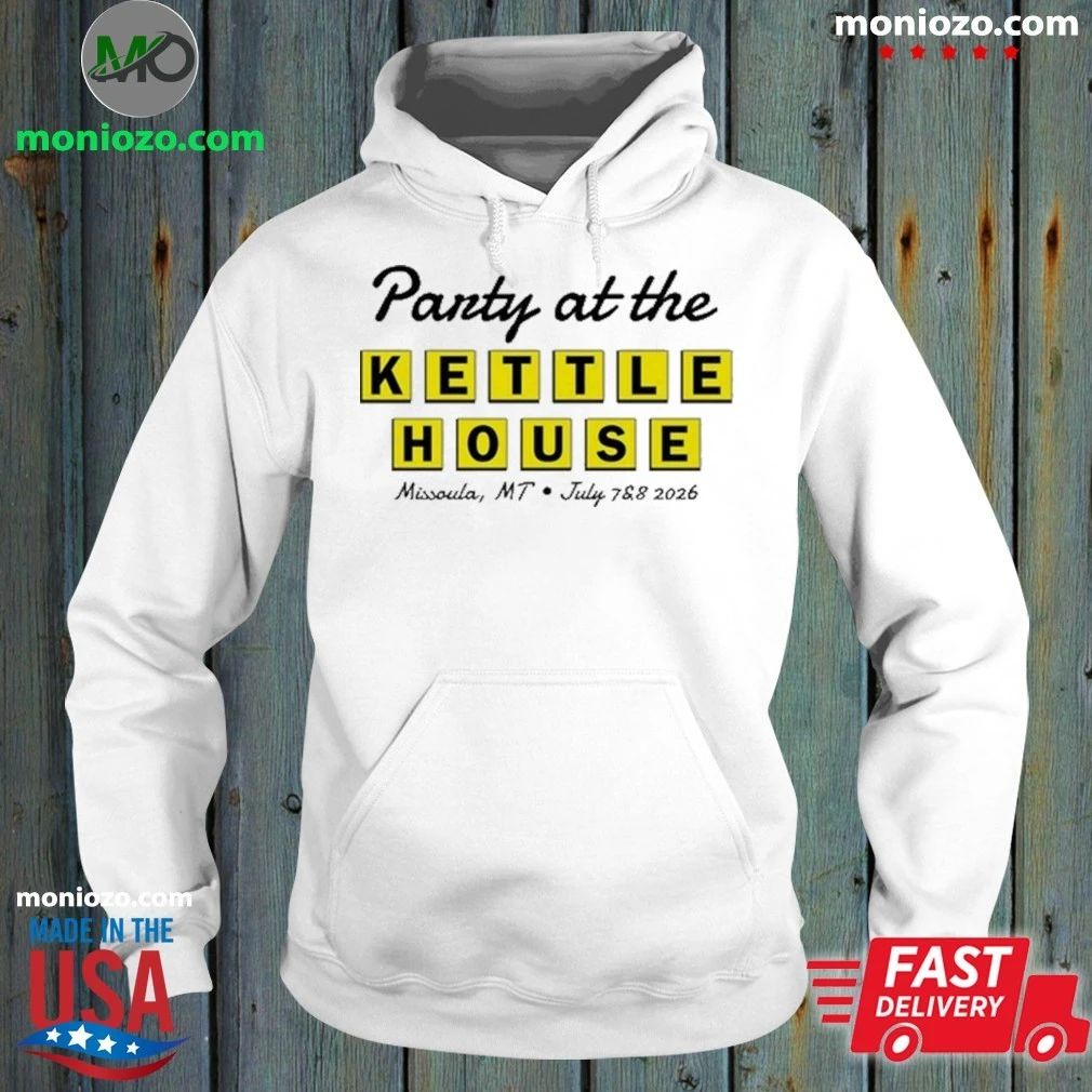Original Party at the Kettle House Missoula, MT July 7 & 8 2026 Shirt