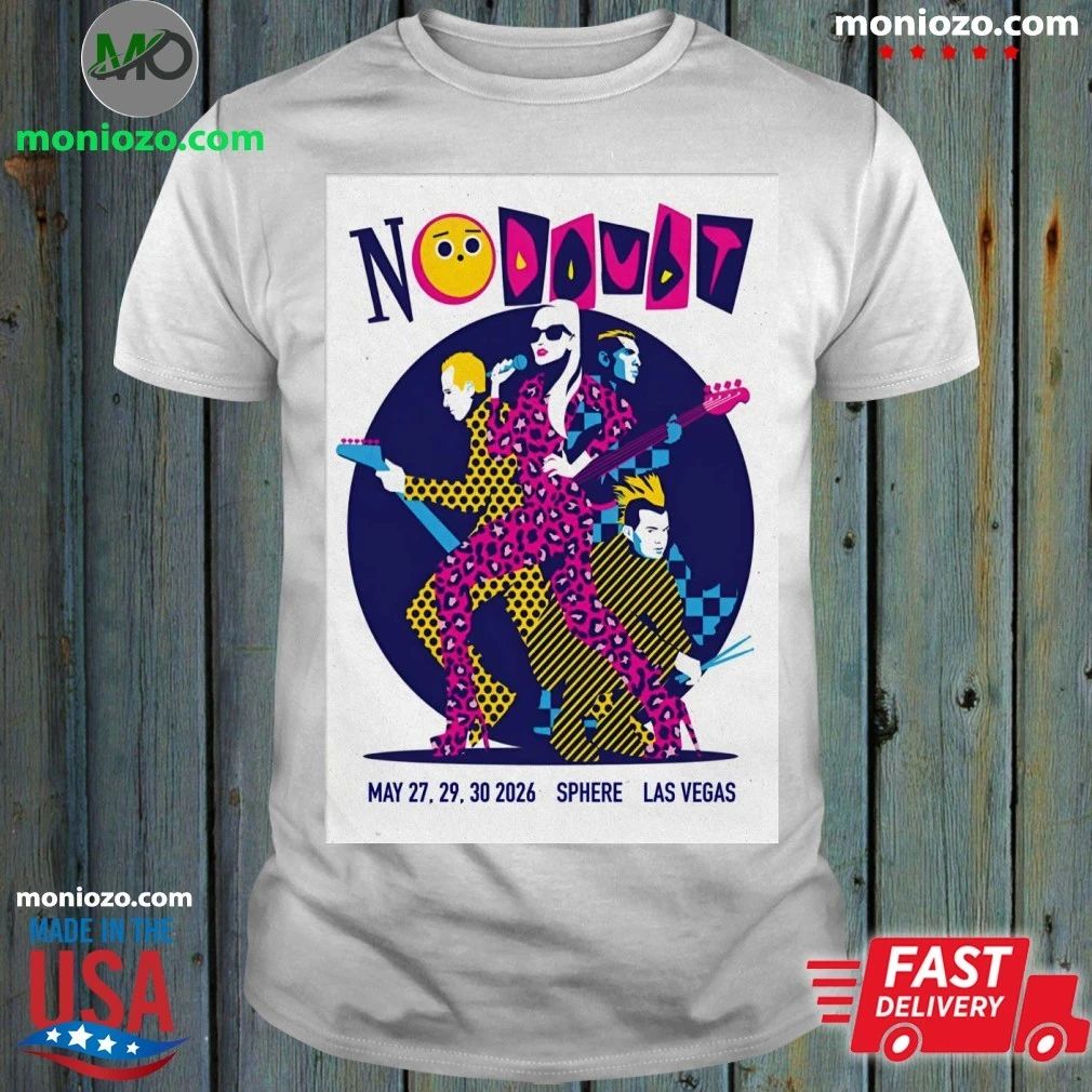 No Doubt May 27 29 30 2026 At Sphere In Las Vegas Poster Shirt