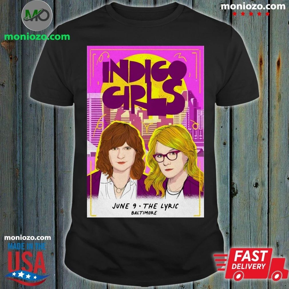Original Indigo Girls Baltimore MD 6 9 2026 Poster Shirt