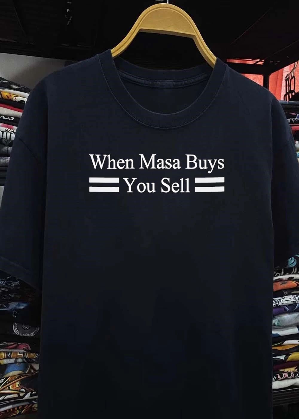 When Masa Buys You Sell T-Shirt