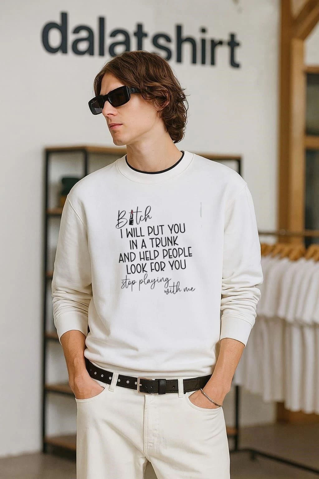 Bitch I Will Put You In A Trunk And Help People Look For You Stop Playing With Me shirt