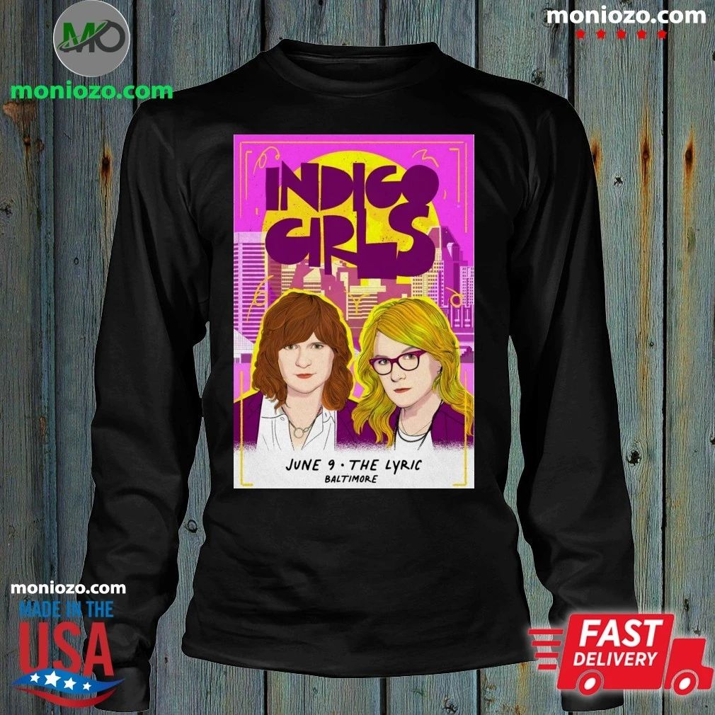 Original Indigo Girls Baltimore MD 6 9 2026 Poster Shirt