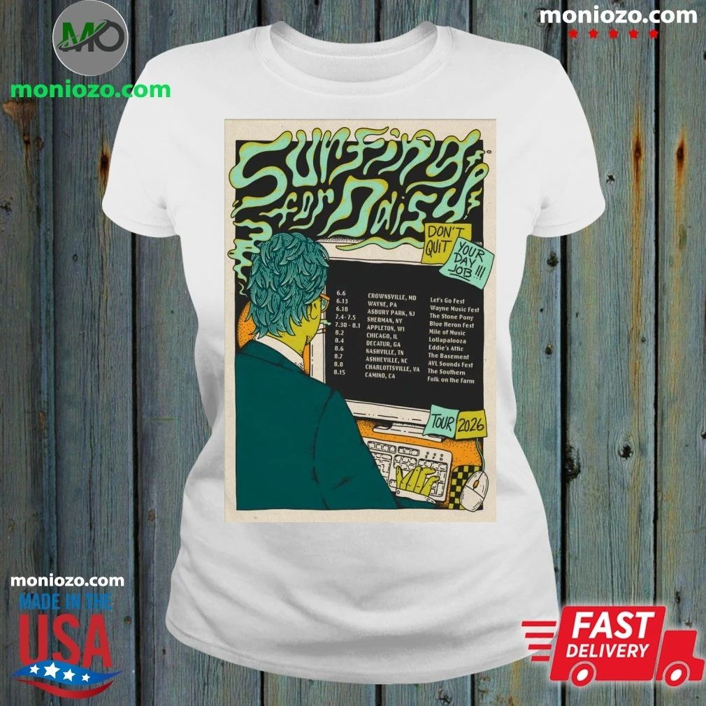 Surfing For Daisy 2026 Don’t Quit Your Day Job Tour Poster Shirt