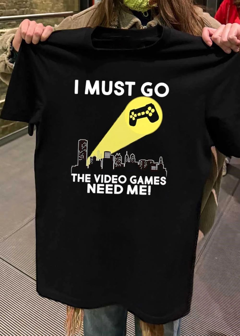 I Must Go The Video Games Need Me Video Game Controller Signal T-Shirt