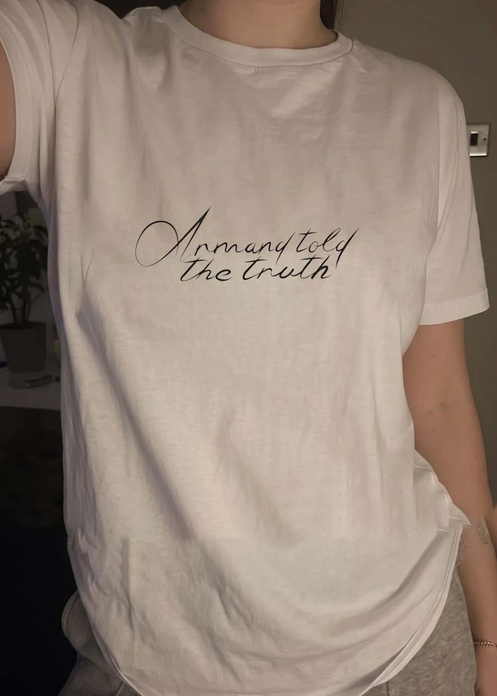 Armand Told The Truth T-Shirt