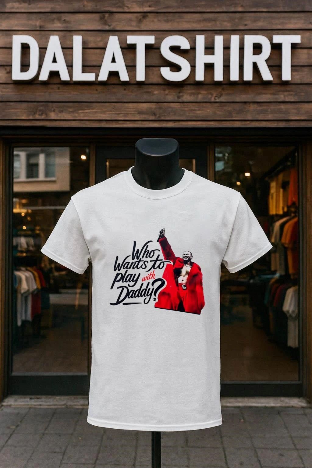 Who Wants to play with Daddy shirt