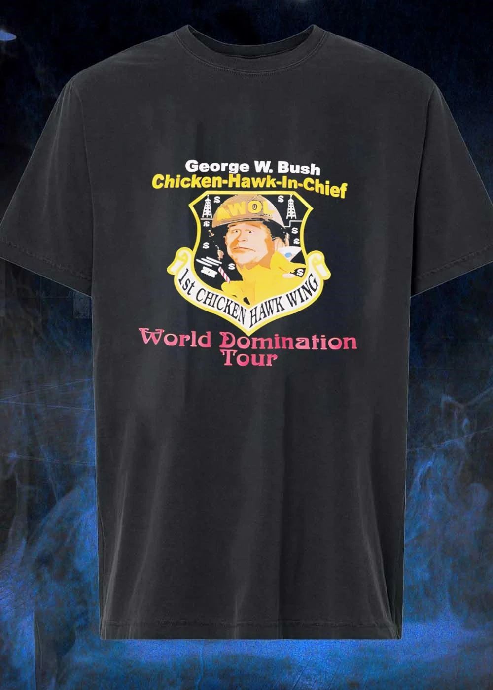 George W. Bush Chicken-Hawk-In-Chief Awol 1st Chicken Hawk Wing World Domination Tour T-Shirt