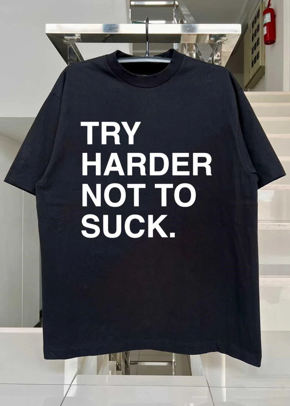 Try Harder Not To Suck T-Shirt