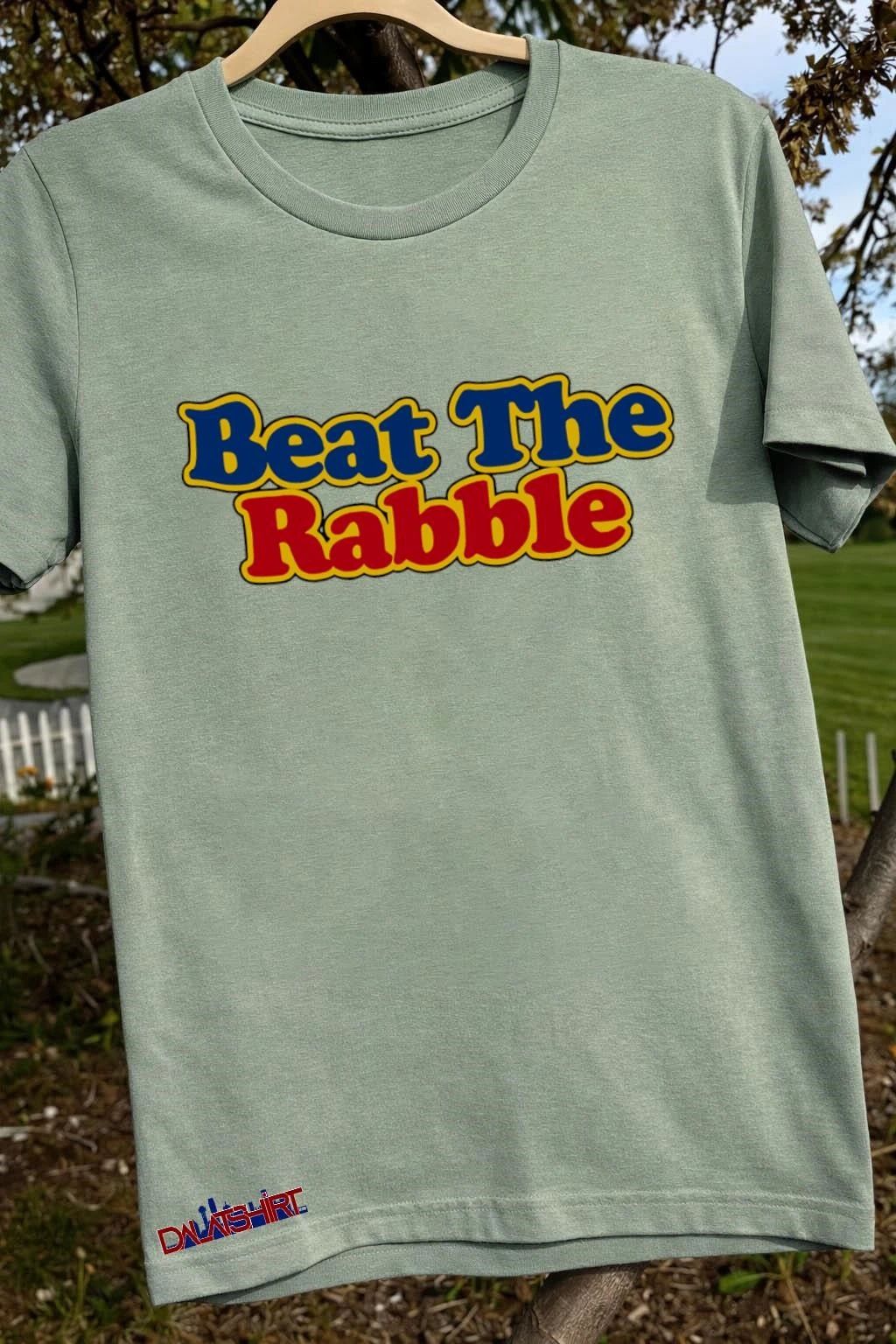 Beat the Rabble shirt