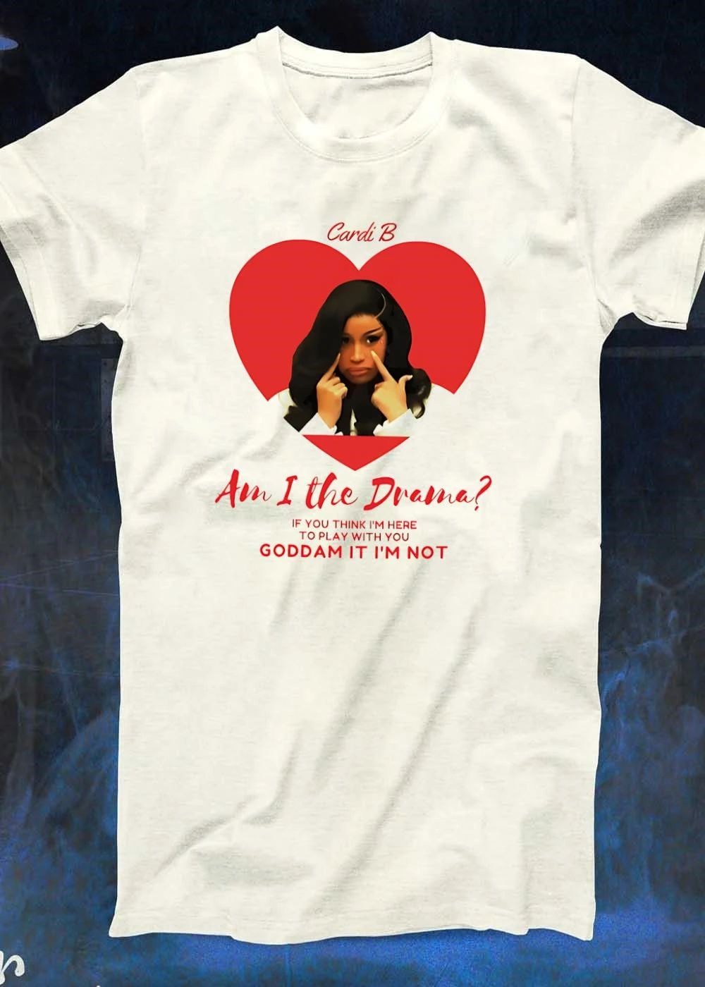 Cardi B Am I The Drama Heart Meme shirt