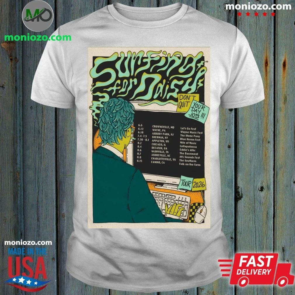 Surfing For Daisy 2026 Don’t Quit Your Day Job Tour Poster Shirt