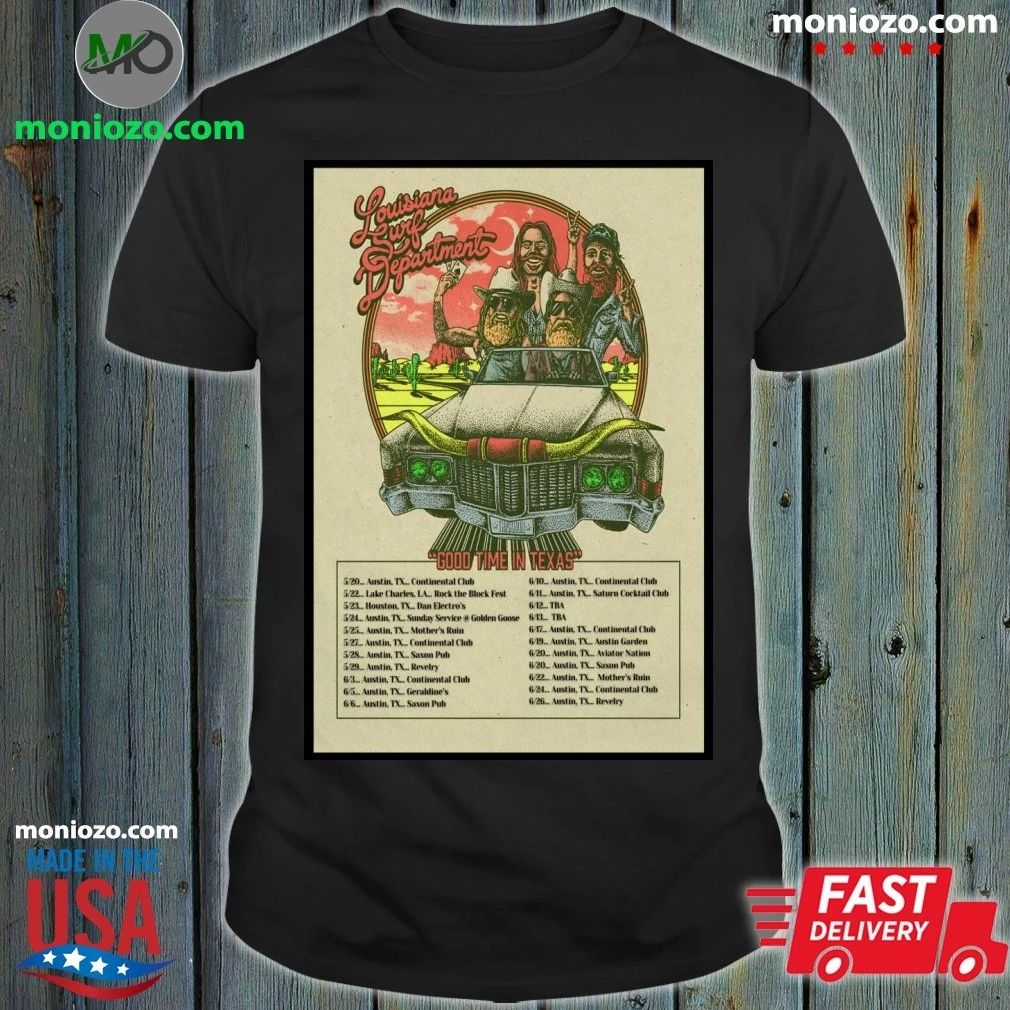 Original The Louisiana Surf Department Good Time In Texas 2026 Shows Poster Shirt