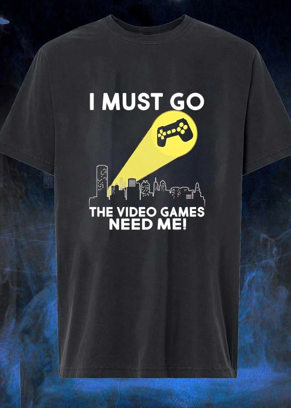 I Must Go The Video Games Need Me Video Game Controller Signal T-Shirt