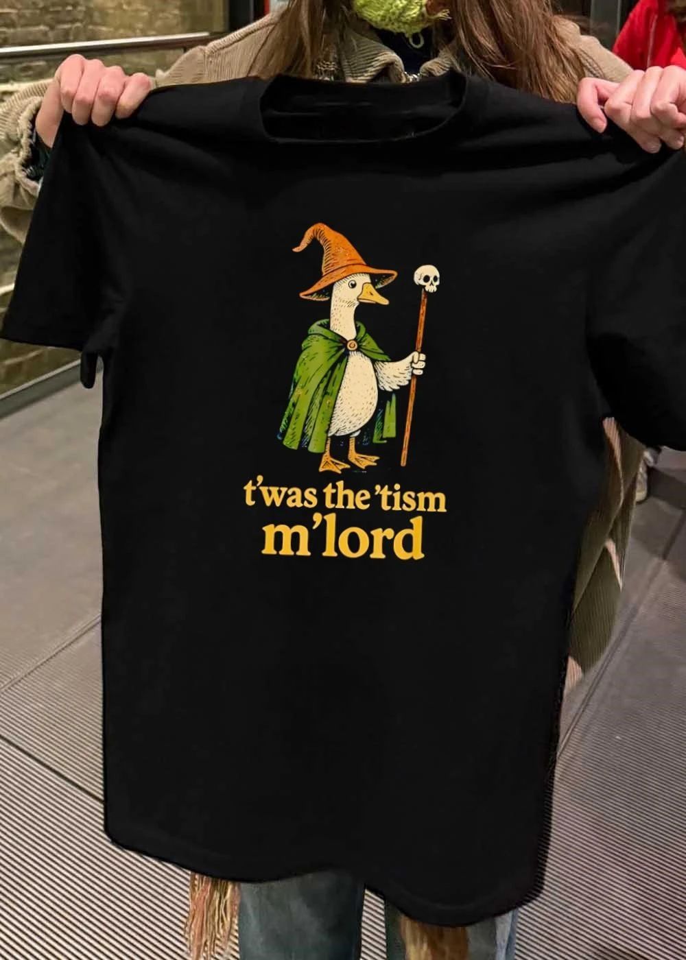Wizard Duck ‘Twas the ‘Tism M’lord Meme Funny Neurodivergent Fantasy Shirt