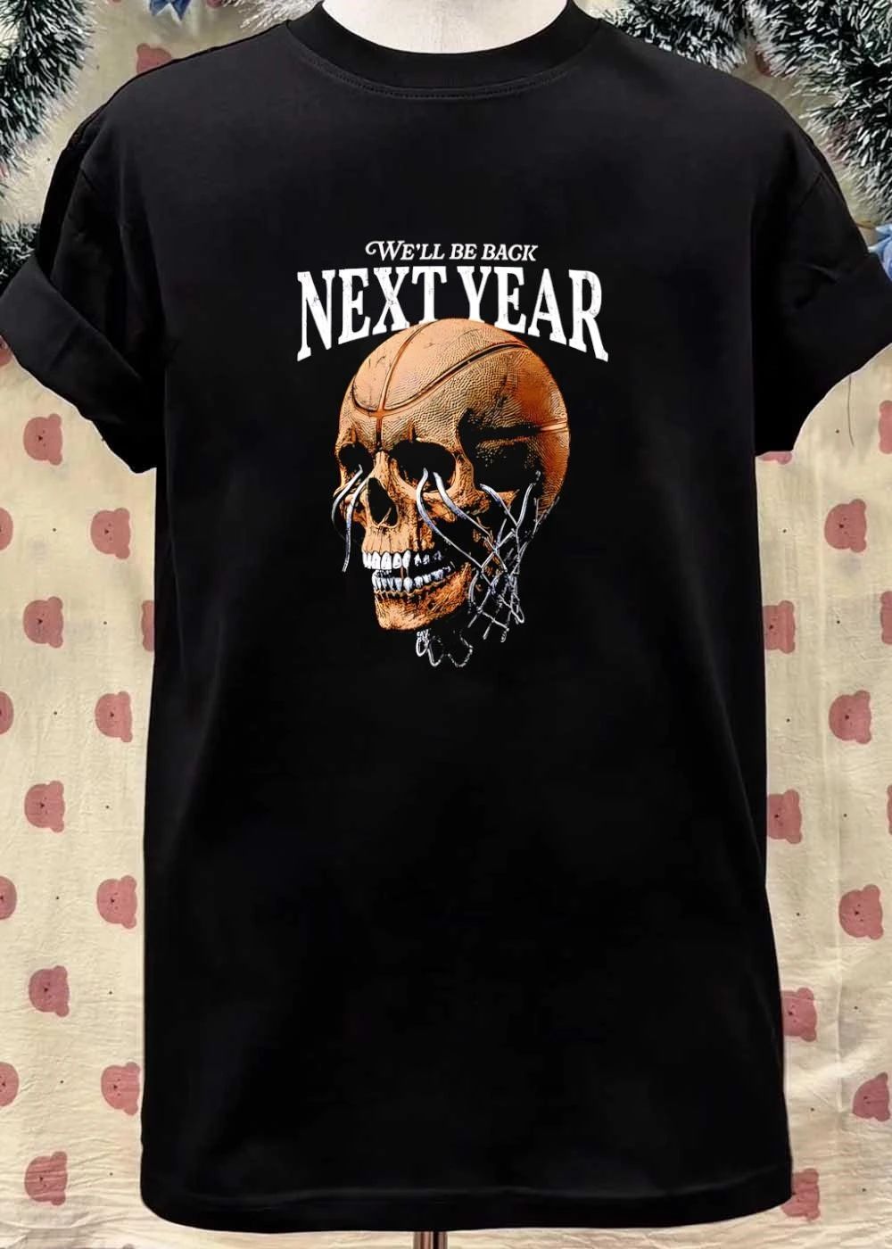 We Will Be Back Next Year Basketball Skull shirt