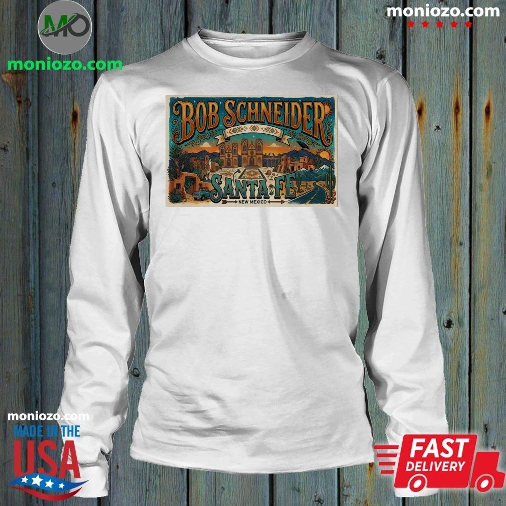 Bob Schneider 6 4 2026 Santa Fe New Mexico Poster Shirt