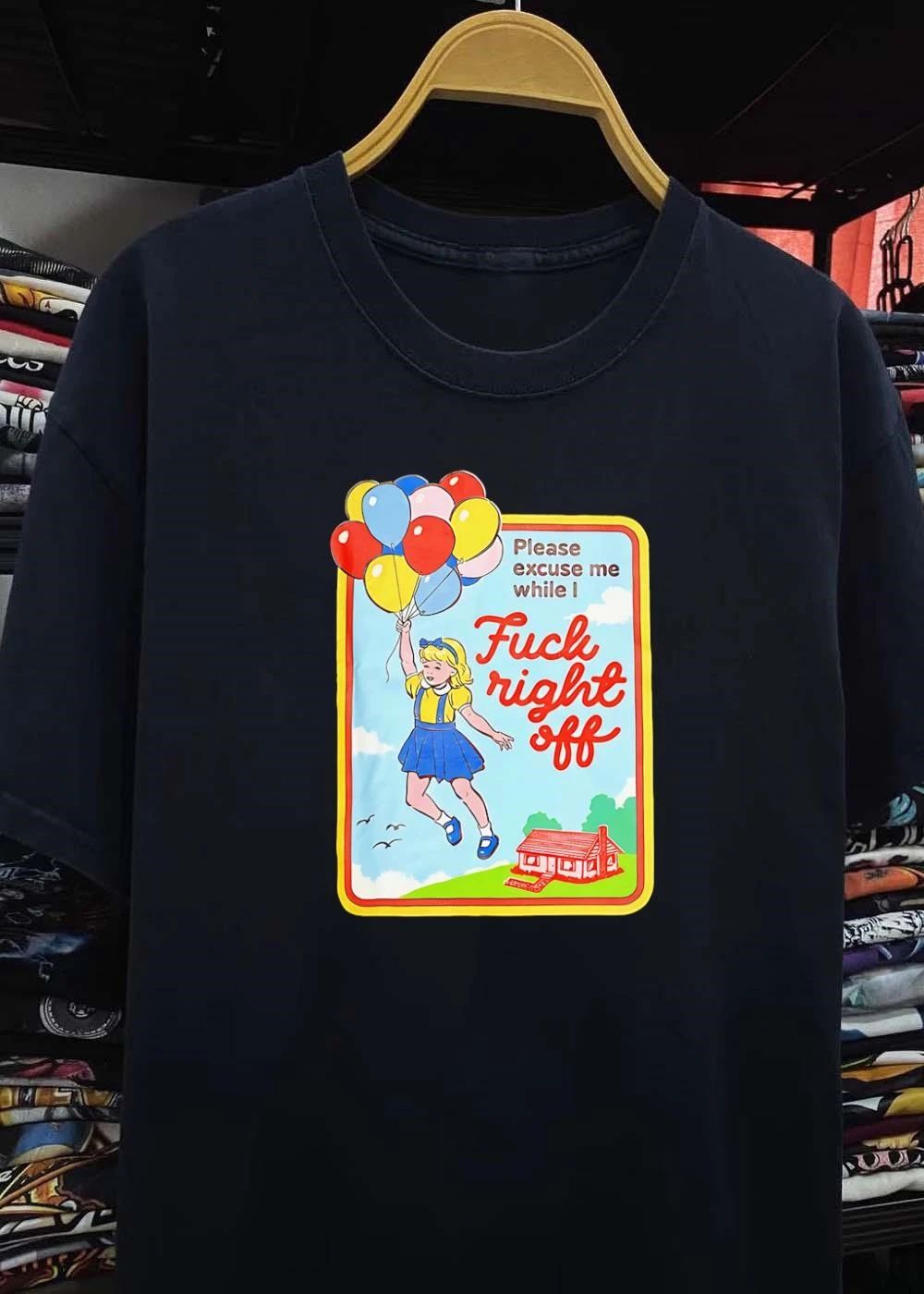 Vintage Please Excuse Me While I Fuck Right Off Girl Balloons Sarcastic Funny Attitude 2026 Edition Shirt