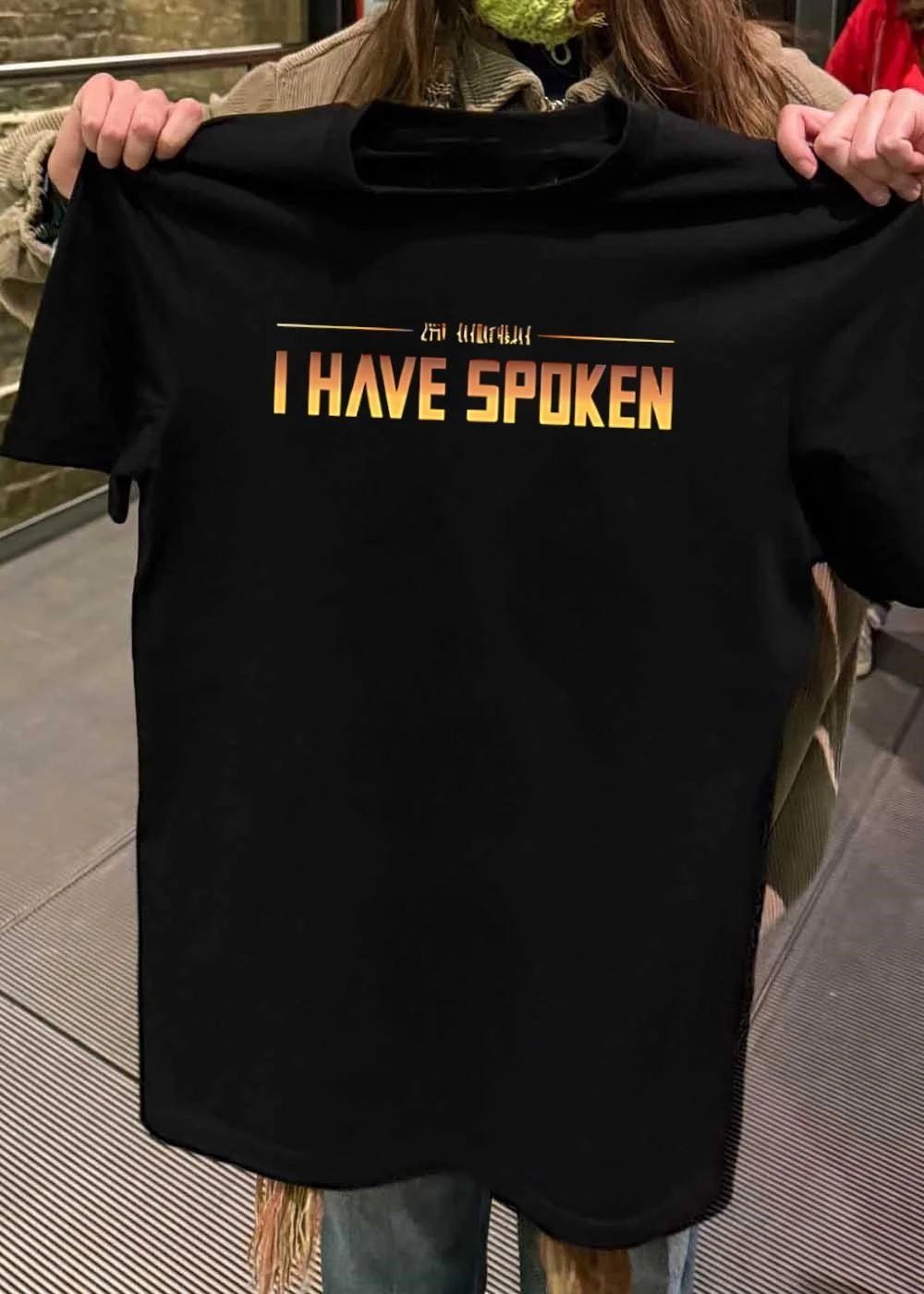 I Have Spoken shirt
