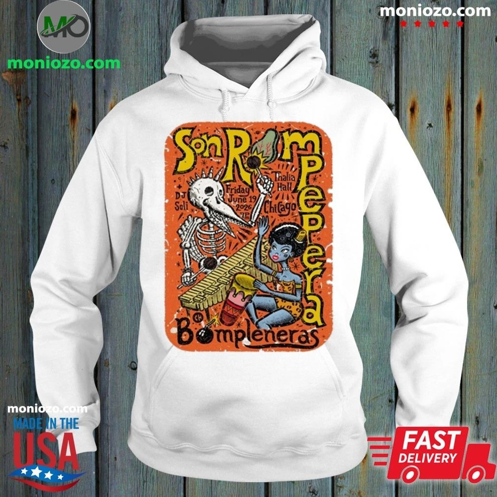 Original Son Rompe Pera Chicago IL 6 19 2026 Shirt