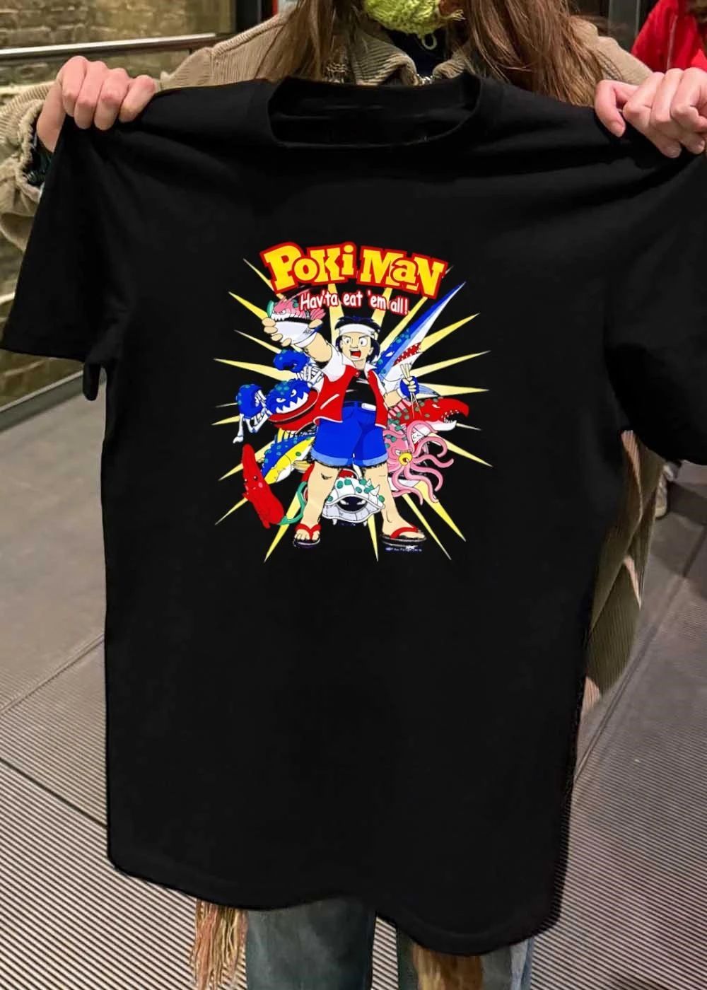 Poki Man Hav’ta Eat ‘Em All shirt