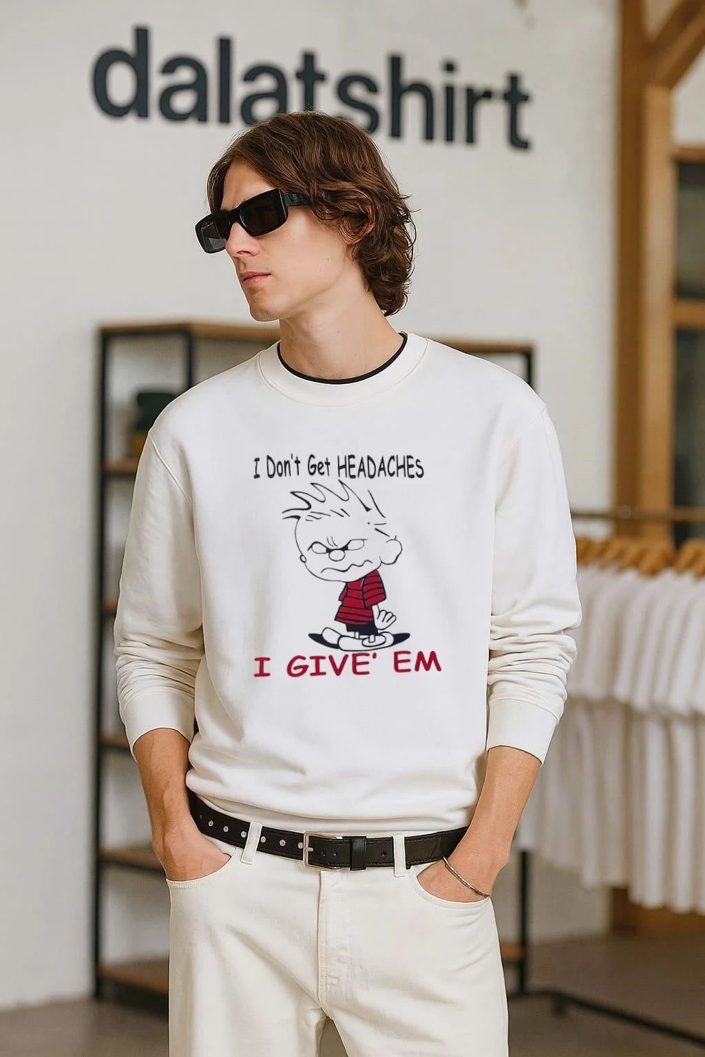I Don’t Get Headaches I Give’ Em shirt