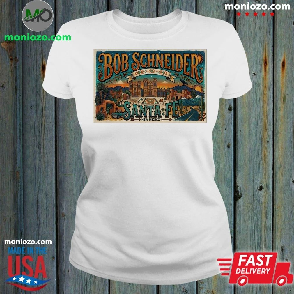Bob Schneider 6 4 2026 Santa Fe New Mexico Poster Shirt