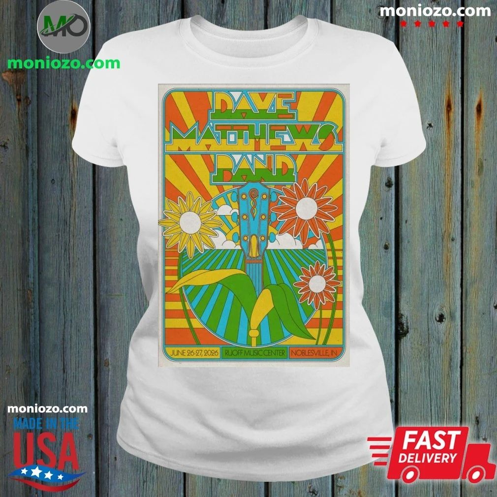 Original Dave Matthews Band June 26-27 2026 Ruoff Music Center In Noblesville IN Poster Shirt