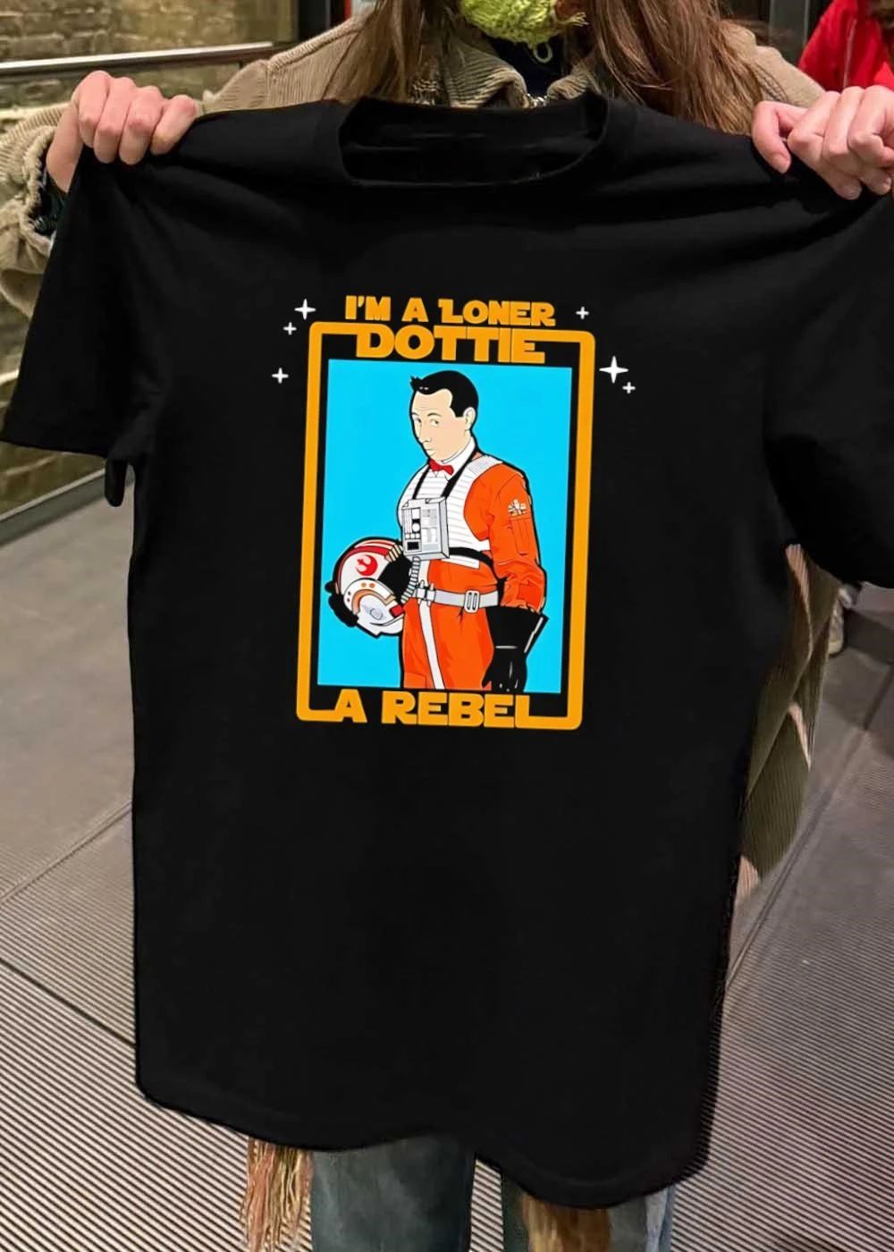 I’m a Loner Dottie a Rebel shirt