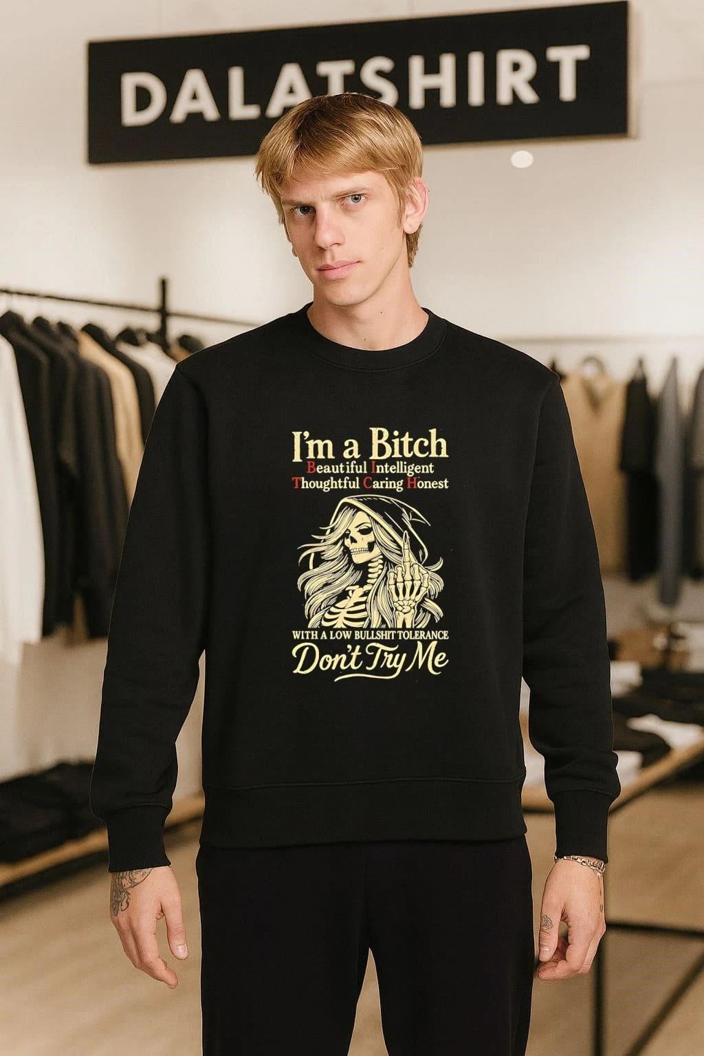 I’m A Bitch Beautiful Intelligent Thoughtful Caring Honest Skeleton shirt