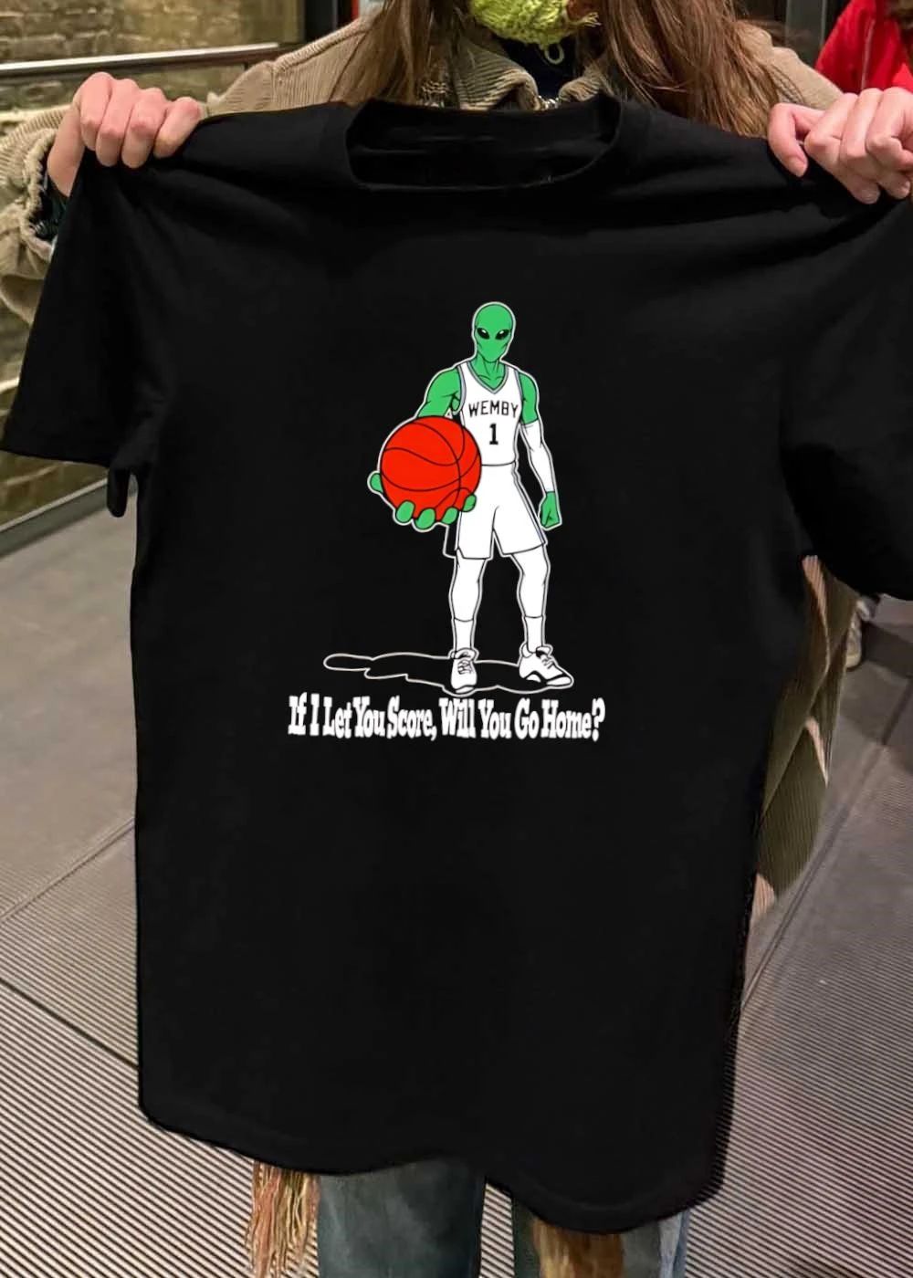 Wemby 1 Alien If I Let You Score Will You Go Home shirt