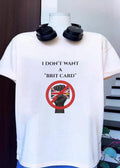 I Don’t Want A ‘Brit Card’ Union Jack Credit Card T-Shirt