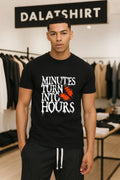 Minutes Turn Into Hours shirt