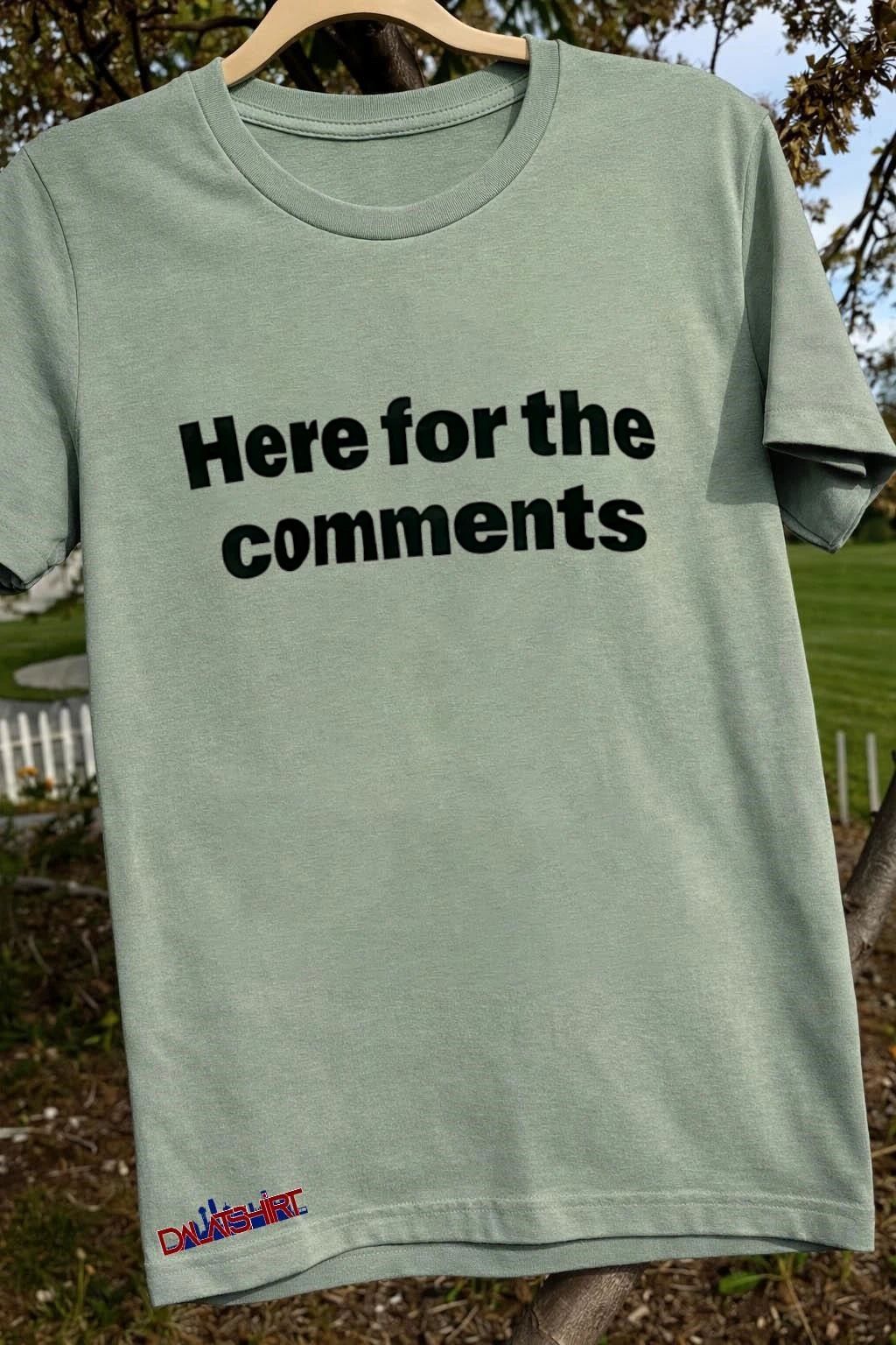 Here for the comments shirt