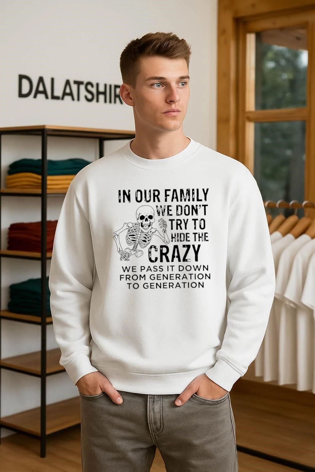 In Our Family We Don’t Hide The Crazy Skeleton shirt